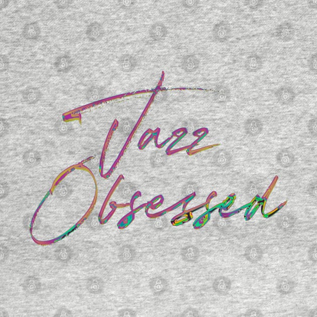 Jazz Obsessed /  80s Style Type Design by DankFutura
